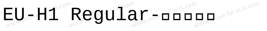 EU-H1 Regular字体转换